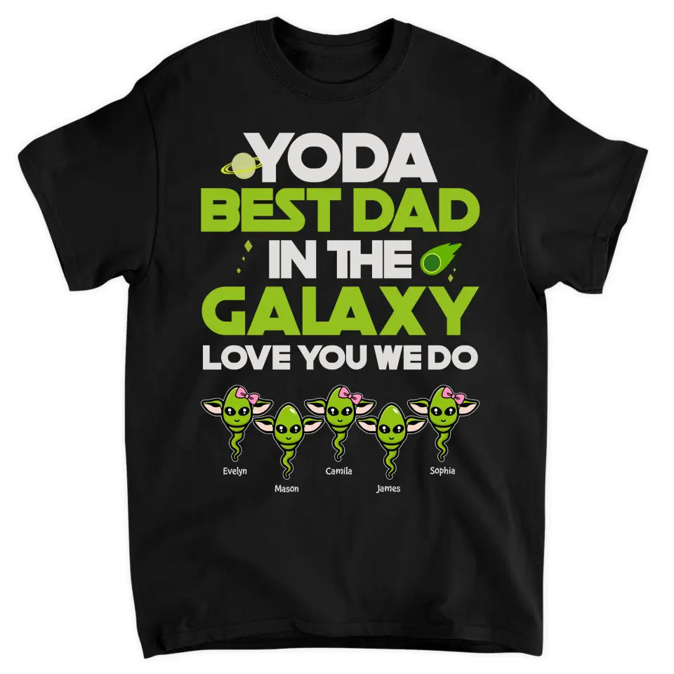 Personalized T-shirt - Father's Day, Birthday Gift For Dad, Grandpa - Best Dad In The Galaxy