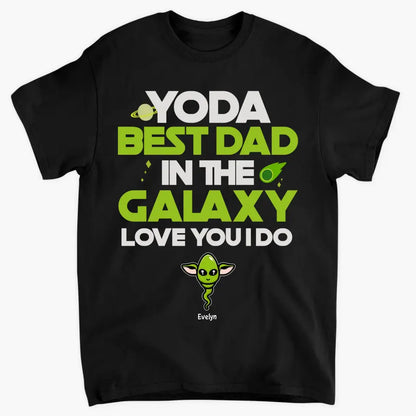 Personalized T-shirt - Father's Day, Birthday Gift For Dad, Grandpa - Best Dad In The Galaxy