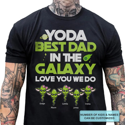 Personalized T-shirt - Father's Day, Birthday Gift For Dad, Grandpa - Best Dad In The Galaxy