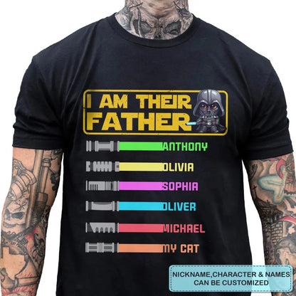 Personalized T-shirt - Mother's Day, Father's Day, Birthday Gift For Dad, Grandpa, Mom, Grandma, Aunt, Husband, Father-in-law, Mother-in-law, Brother, Sister - I Am Their Father