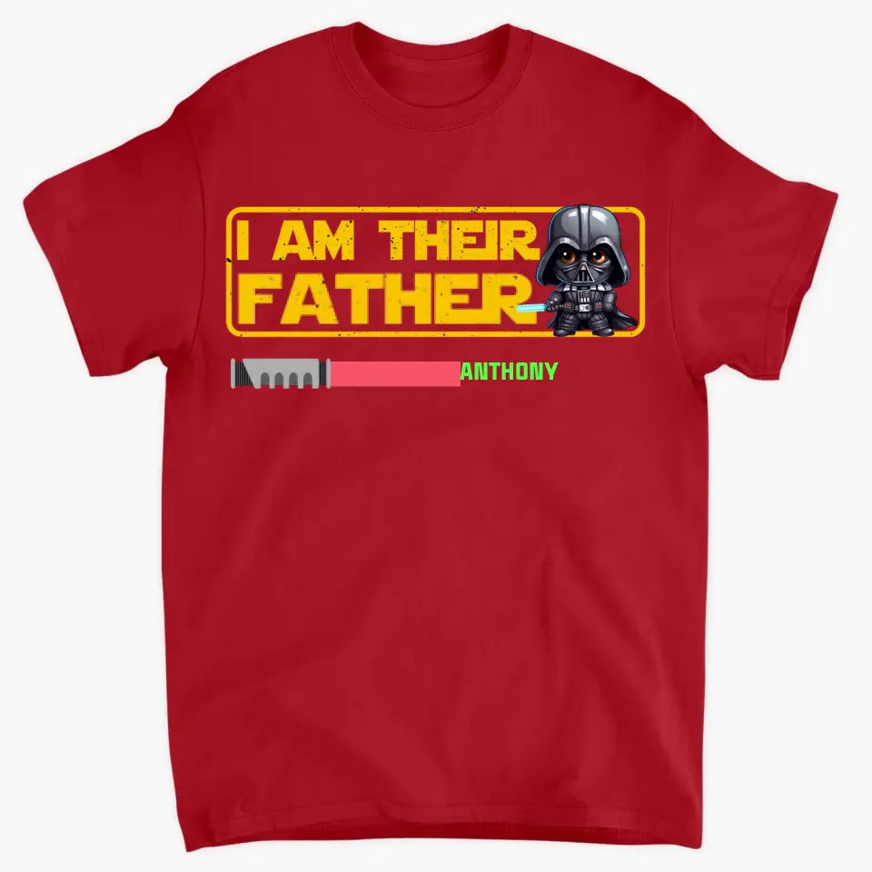 Personalized T-shirt - Mother's Day, Father's Day, Birthday Gift For Dad, Grandpa, Mom, Grandma, Aunt, Husband, Father-in-law, Mother-in-law, Brother, Sister - I Am Their Father