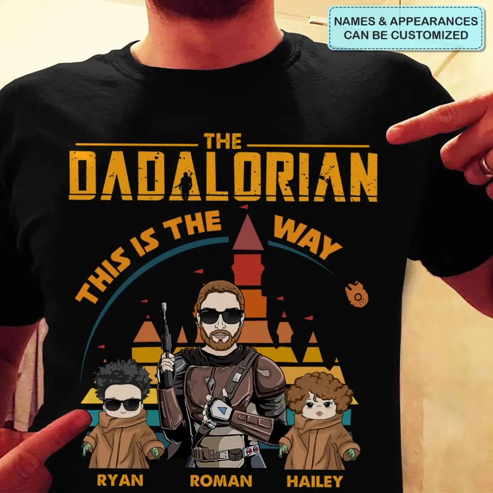 Personalized T-shirt - Father's Day, Mother's Day, Birthday Gift For Dad, Grandpa, Mom, Grandma - The Dadalorian This Is The Way