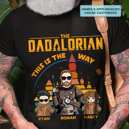 Personalized T-shirt - Father's Day, Mother's Day, Birthday Gift For Dad, Grandpa, Mom, Grandma - The Dadalorian This Is The Way