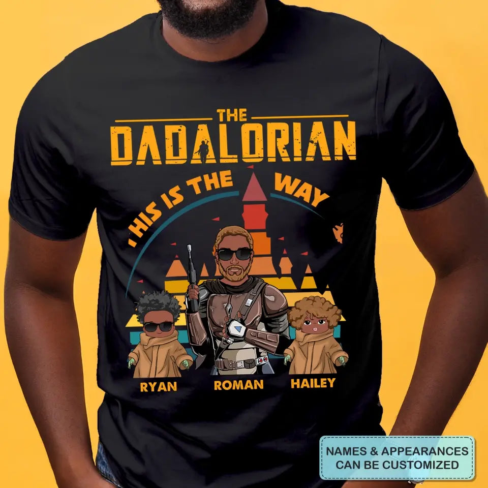 Personalized T-shirt - Father's Day, Mother's Day, Birthday Gift For Dad, Grandpa, Mom, Grandma - The Dadalorian This Is The Way