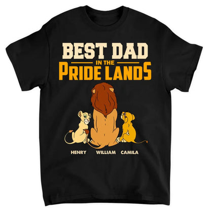 Personalized T-shirt - Father's Day, Birthday Gift For Dad, Grandpa - Best Dad In The Pride Lands