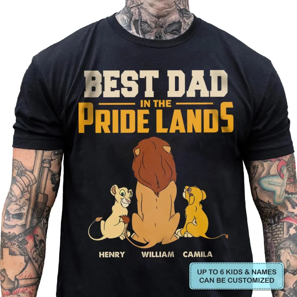 Personalized T-shirt - Father's Day, Birthday Gift For Dad, Grandpa - Best Dad In The Pride Lands