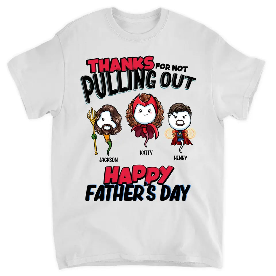 Personalized T-shirt - Father's Day, Birthday Gift For Dad, Grandpa - Thanks For Not Pulling Out