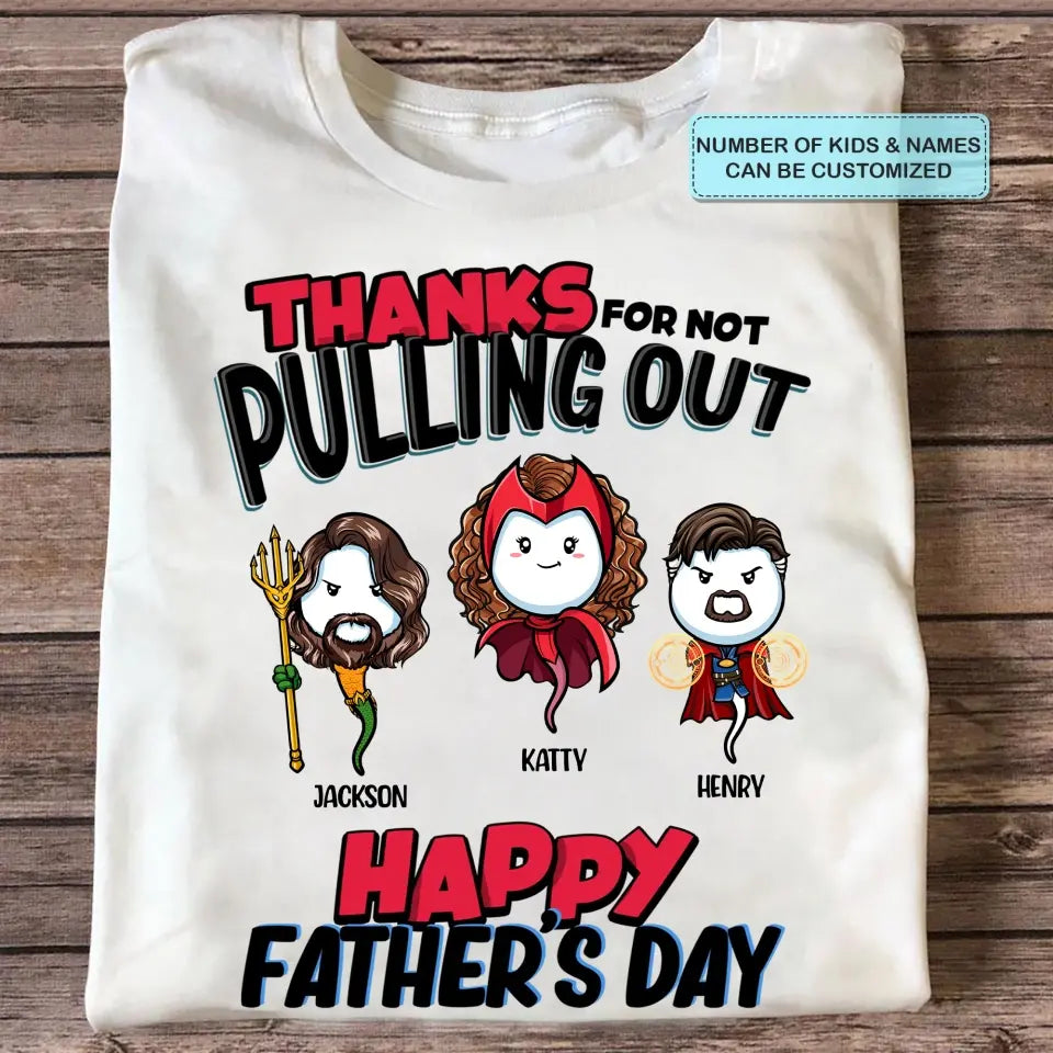 Personalized T-shirt - Father's Day, Birthday Gift For Dad, Grandpa - Thanks For Not Pulling Out