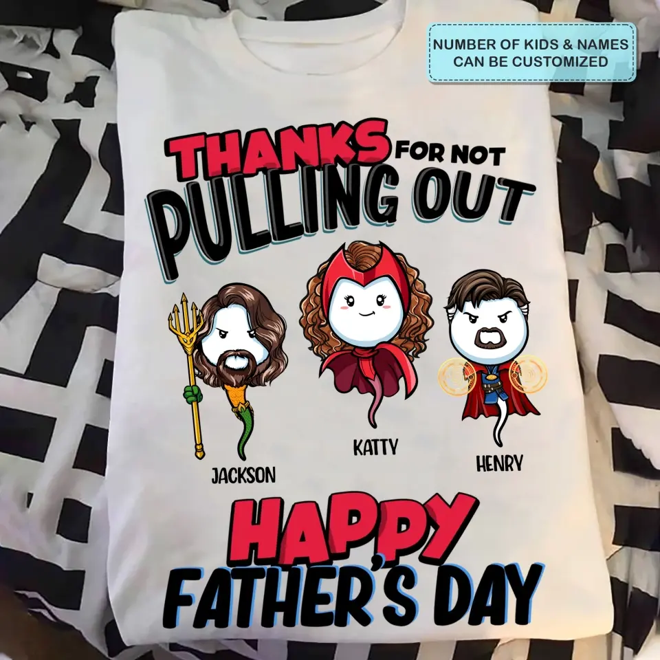 Personalized T-shirt - Father's Day, Birthday Gift For Dad, Grandpa - Thanks For Not Pulling Out