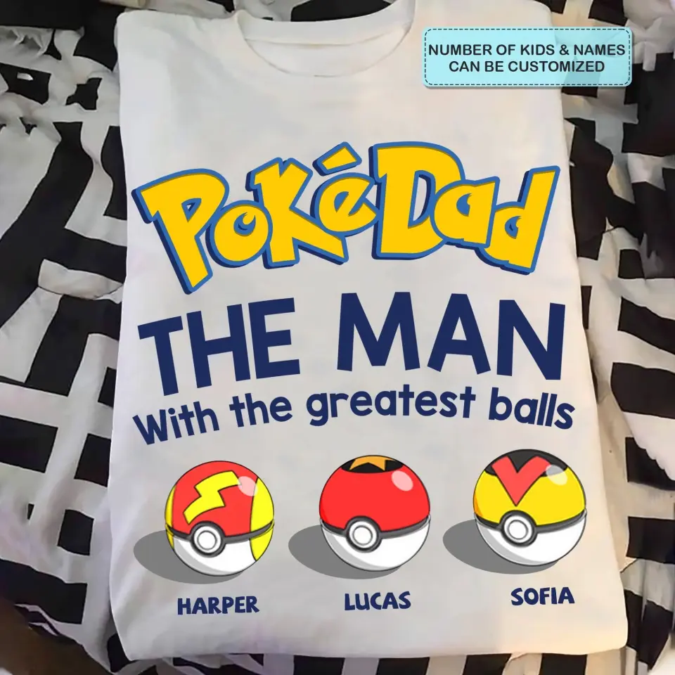 Personalized T-shirt - Father's Day, Birthday Gift For Dad, Grandpa - Pokedad The Man With The Greatest Balls