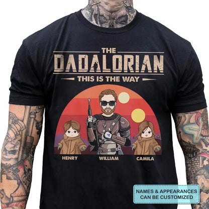 Personalized T-shirt - Father's Day, Birthday Gift For Dad, Grandpa - The Dadalorian This Is The Way