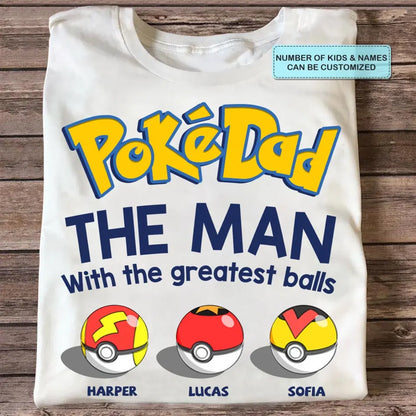 Personalized T-shirt - Father's Day, Birthday Gift For Dad, Grandpa - Pokedad The Man With The Greatest Balls