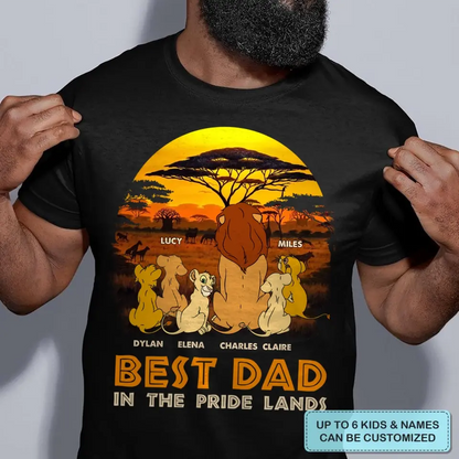 Personalized T-shirt - Father's Day, Birthday Gift For Dad, Grandpa - Best Dad In The Pride Lands