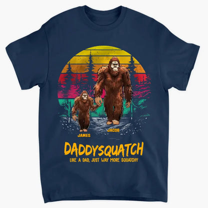 Personalized T-shirt - Father's Day, Birthday Gift For Dad, Grandpa - Daddysquatch