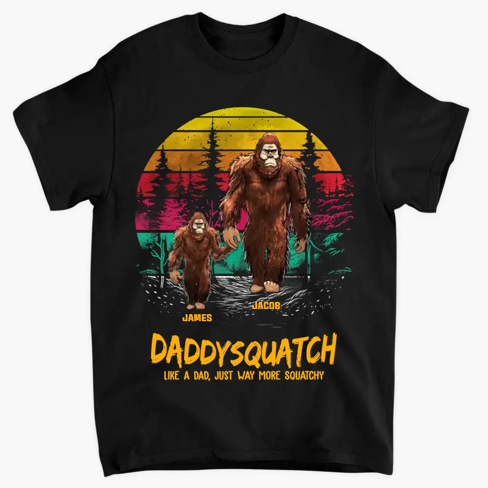 Personalized T-shirt - Father's Day, Birthday Gift For Dad, Grandpa - Daddysquatch