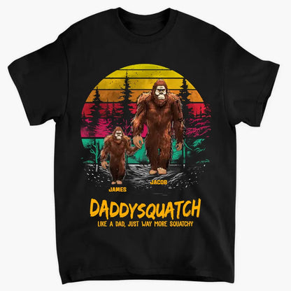 Personalized T-shirt - Father's Day, Birthday Gift For Dad, Grandpa - Daddysquatch