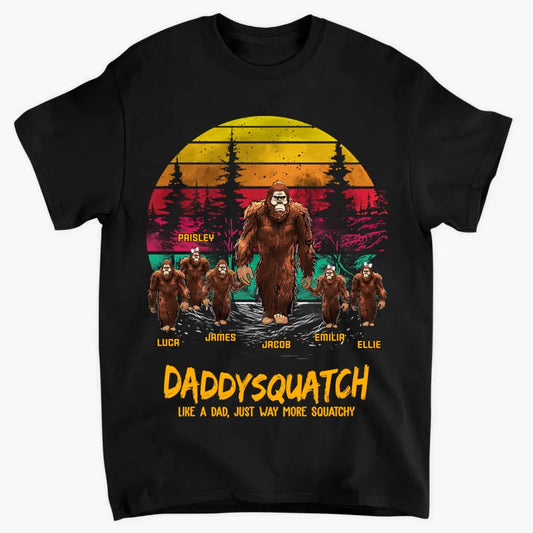 Personalized T-shirt - Father's Day, Birthday Gift For Dad, Grandpa - Daddysquatch