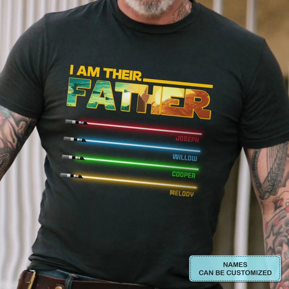 Personalized Custom T-shirt - Father's Day, Birthday Gift For Dad, Grandpa - I Am Their Father