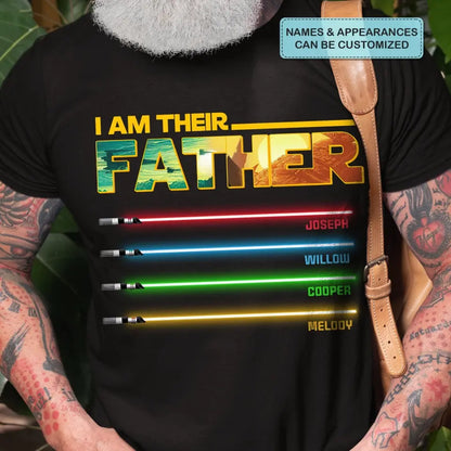 Personalized Custom T-shirt - Father's Day, Birthday Gift For Dad, Grandpa - I Am Their Father