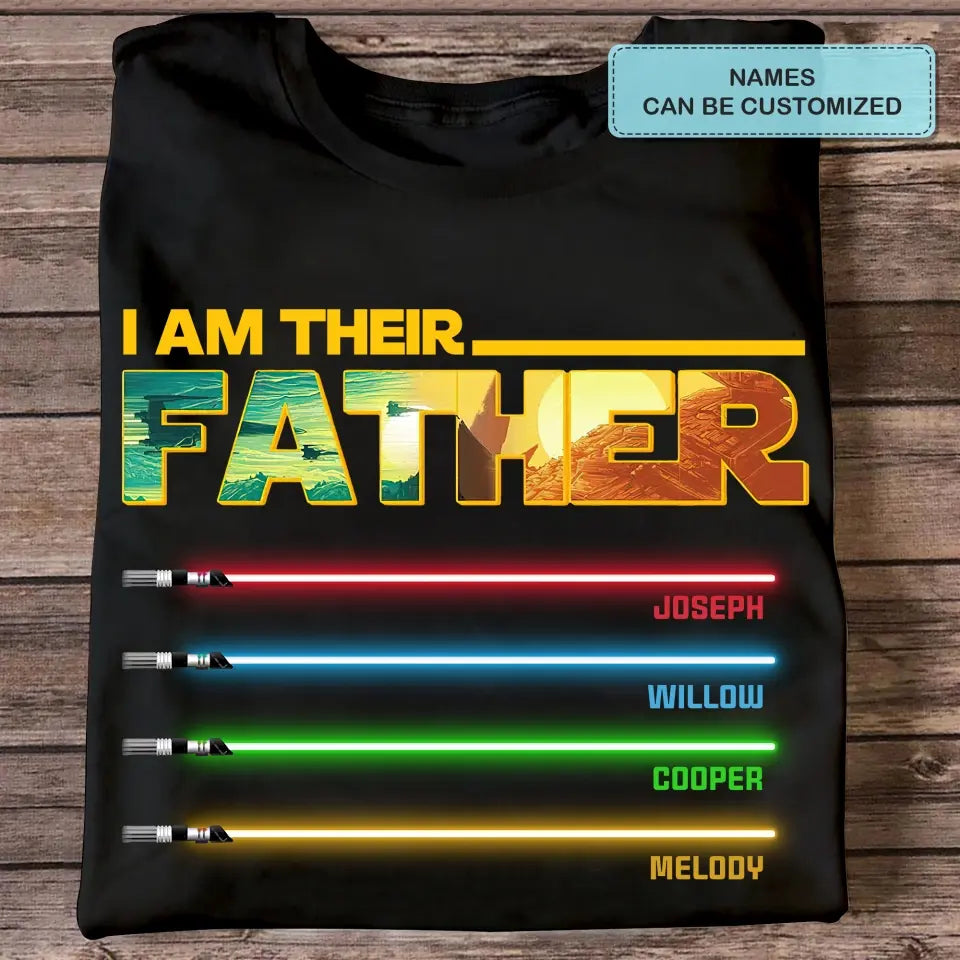 Personalized Custom T-shirt - Father's Day, Birthday Gift For Dad, Grandpa - I Am Their Father