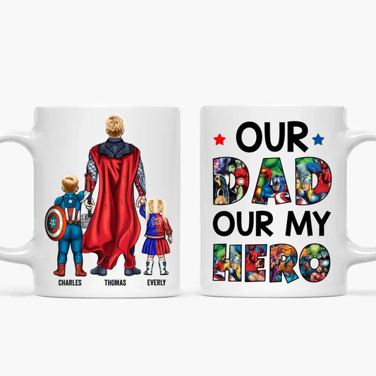 Personalized Custom White Mug - Father's Day, Birthday Gift For Dad, Grandpa - My Dad Is My Hero