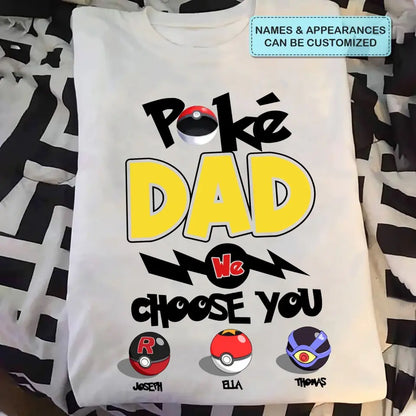 Personalized Custom T-shirt - Father's Day, Birthday Gift For Dad, Grandpa - Pokedad We Choose You