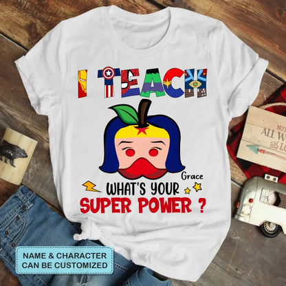 Personalized Custom T-shirt - Teacher's Day, Appreciation Gift For Teacher - Super Power Of Teacher