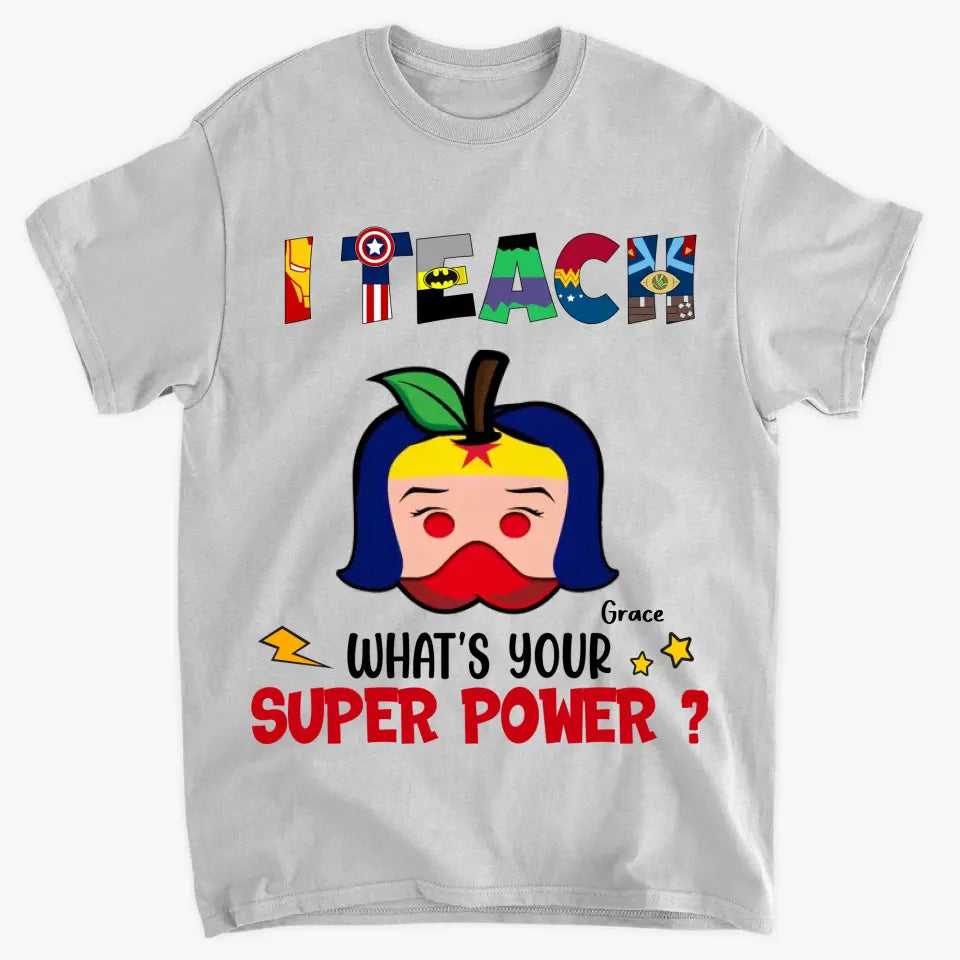 Personalized Custom T-shirt - Teacher's Day, Appreciation Gift For Teacher - Super Power Of Teacher