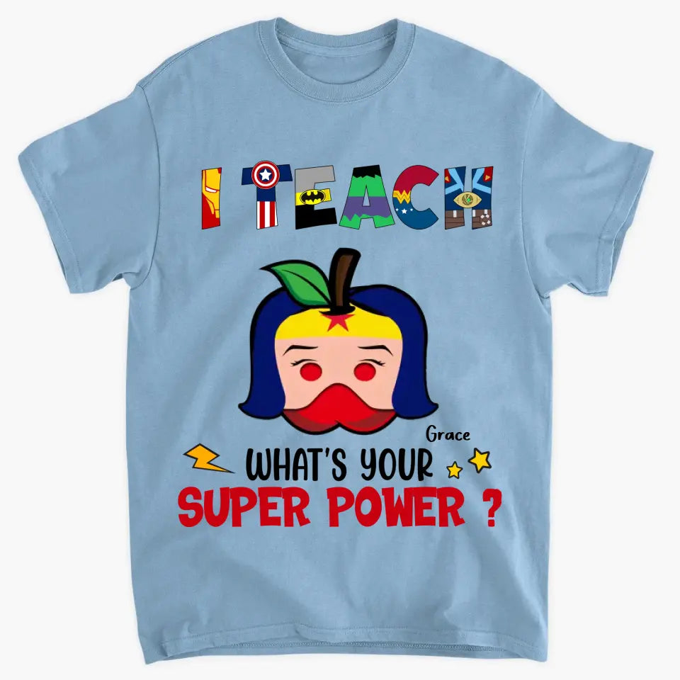 Personalized Custom T-shirt - Teacher's Day, Appreciation Gift For Teacher - Super Power Of Teacher