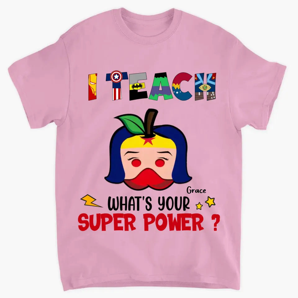 Personalized Custom T-shirt - Teacher's Day, Appreciation Gift For Teacher - Super Power Of Teacher