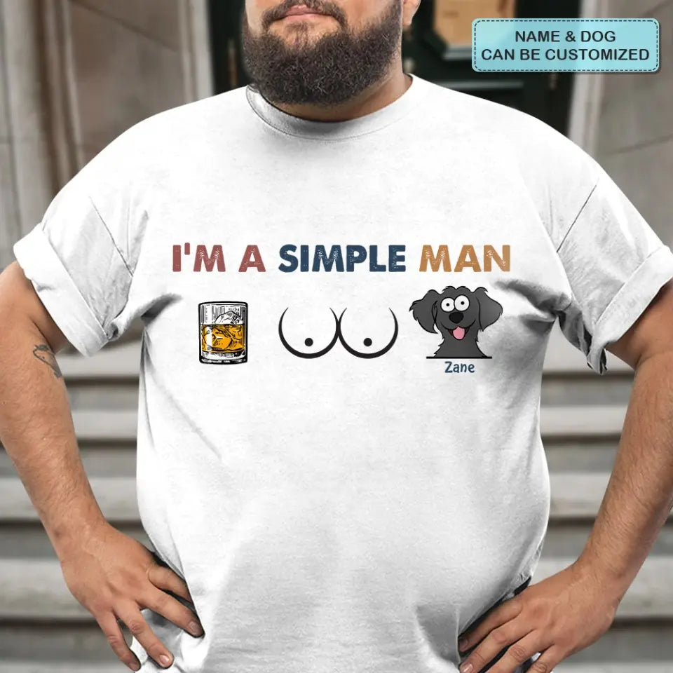 Personalized Custom T-shirt - Gift For Dog Lover, Dog Dad - I'm A Simple Man