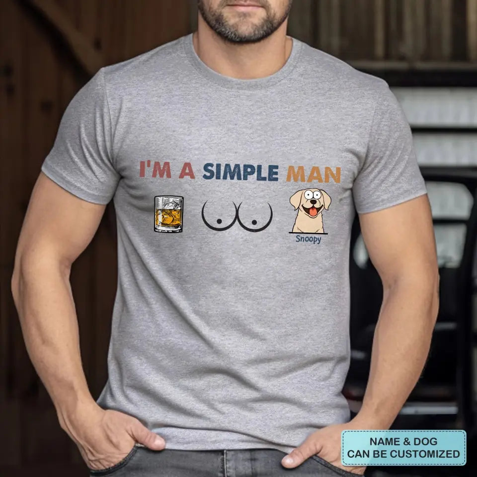 Personalized Custom T-shirt - Gift For Dog Lover, Dog Dad - I'm A Simple Man