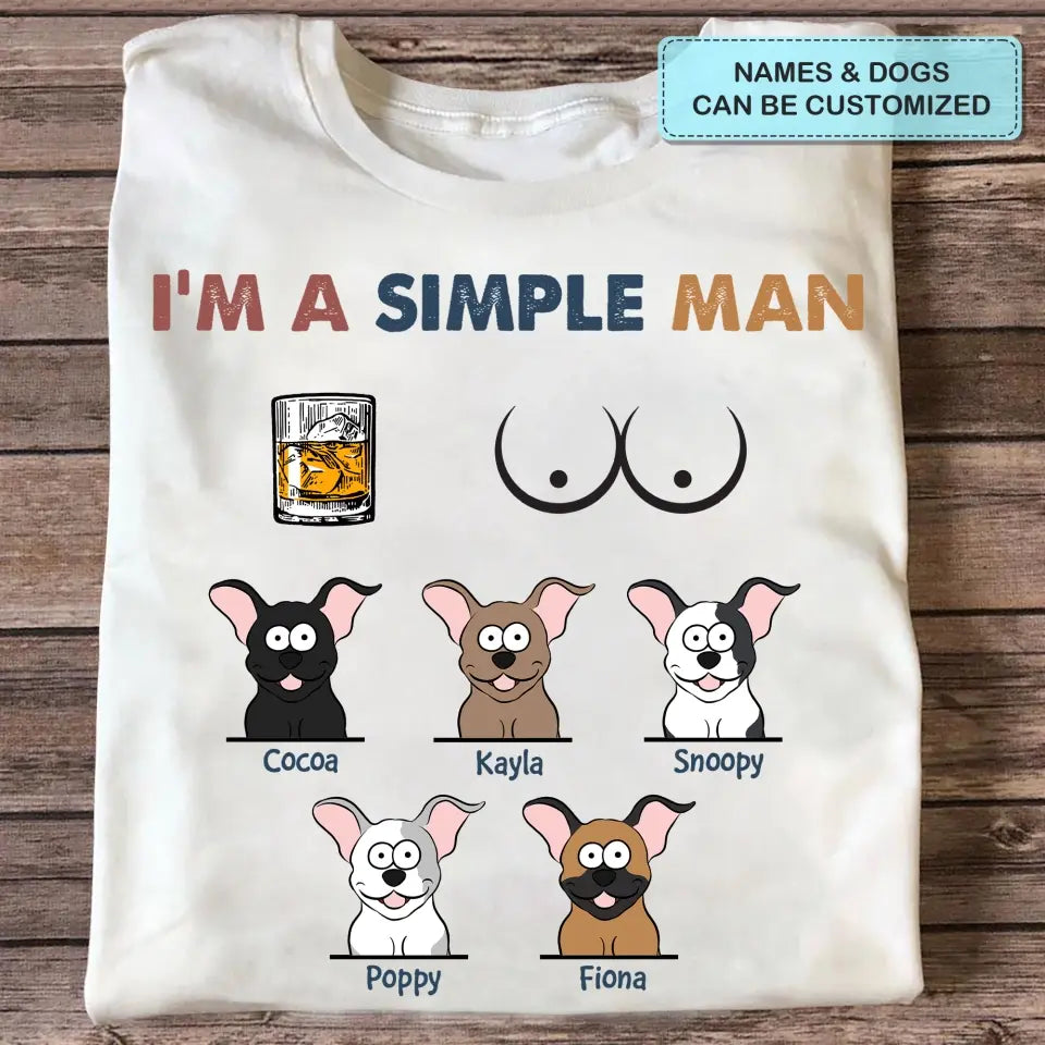 Personalized Custom T-shirt - Gift For Dog Lover, Dog Dad - I'm A Simple Man