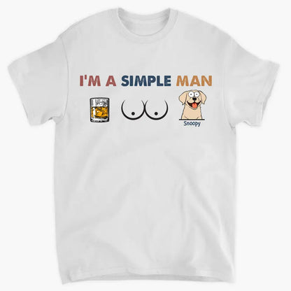 Personalized Custom T-shirt - Gift For Dog Lover, Dog Dad - I'm A Simple Man