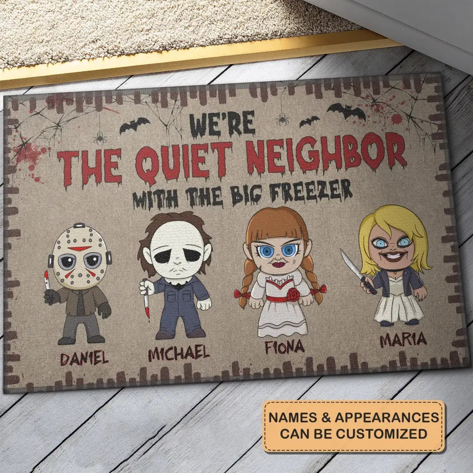 We're The Quite Neighbor - Personalized Custom Doormat - Halloween Gift For Family Members