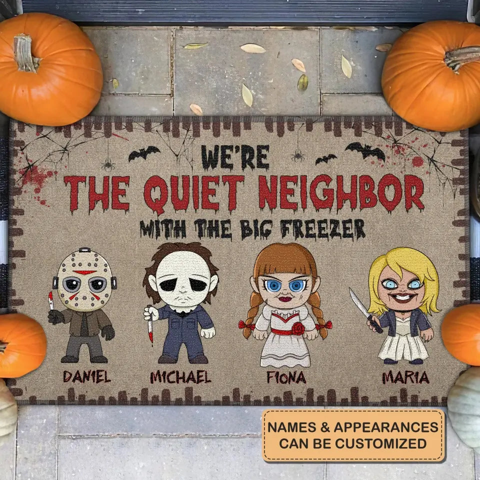 We're The Quite Neighbor - Personalized Custom Doormat - Halloween Gift For Family Members