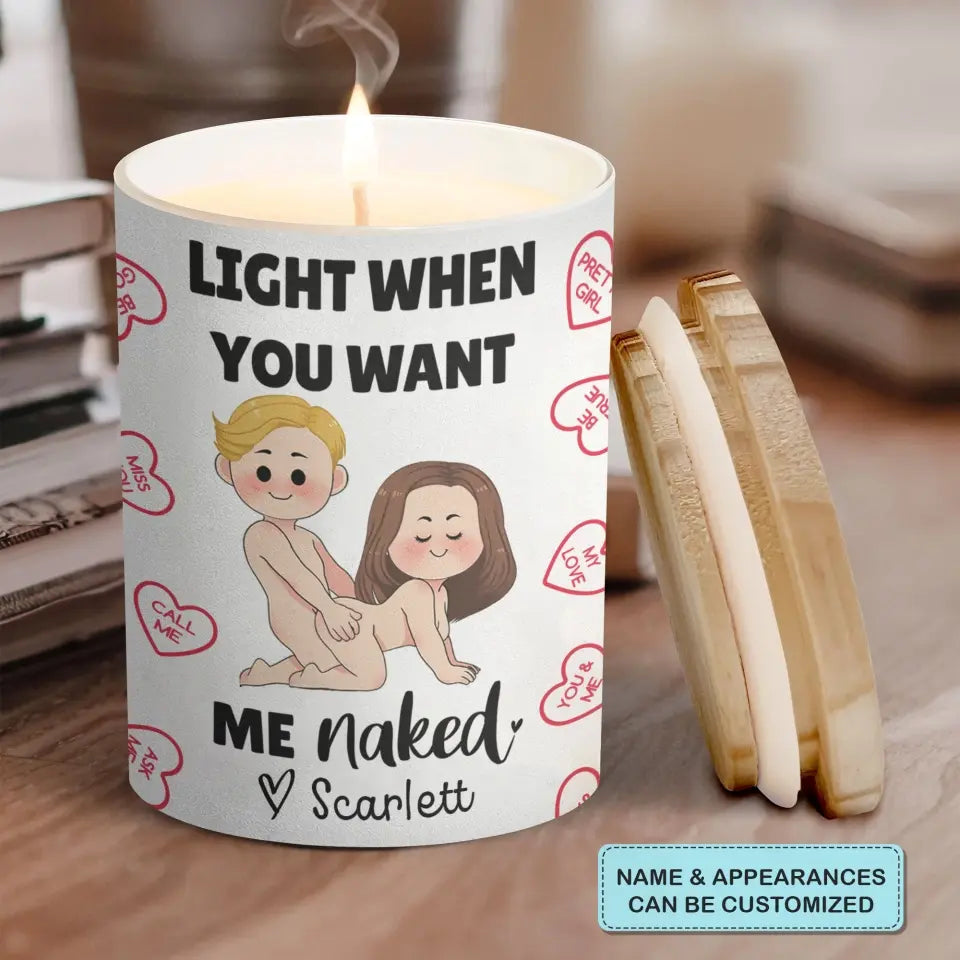 Light When You Want Me Naked - Pesonalized Custom Scent Candle - Valentine's Day, Anniversary Gift For Couple, Husband, Wife, Boyfriend, Girlfriend