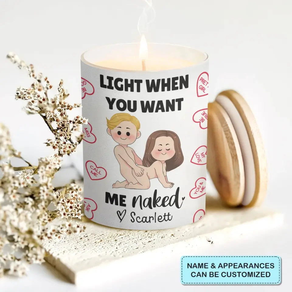 Light When You Want Me Naked - Pesonalized Custom Scent Candle - Valentine's Day, Anniversary Gift For Couple, Husband, Wife, Boyfriend, Girlfriend