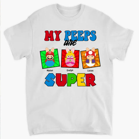 My Peeps Are Super - Personalized Custom T-shirt - Easter's Day, Mother's Day Gift For Mom, Grandma, Family Members