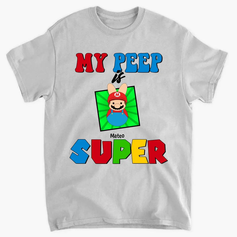 My Peeps Are Super - Personalized Custom T-shirt - Easter's Day, Mother's Day Gift For Mom, Grandma, Family Members