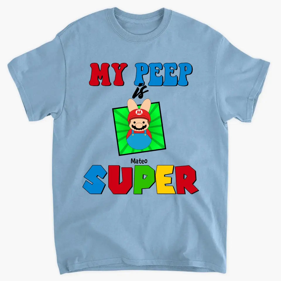 My Peeps Are Super - Personalized Custom T-shirt - Easter's Day, Mother's Day Gift For Mom, Grandma, Family Members