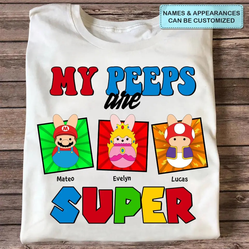 My Peeps Are Super - Personalized Custom T-shirt - Easter's Day, Mother's Day Gift For Mom, Grandma, Family Members