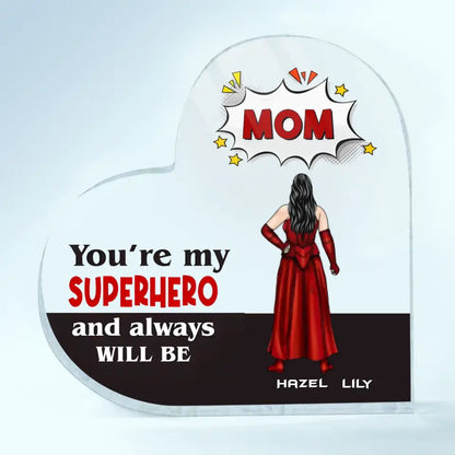 You're My Superhero - Personalized Custom Heart-shaped Acrylic Plaque - Mother's Day, Birthday Gift For Mom