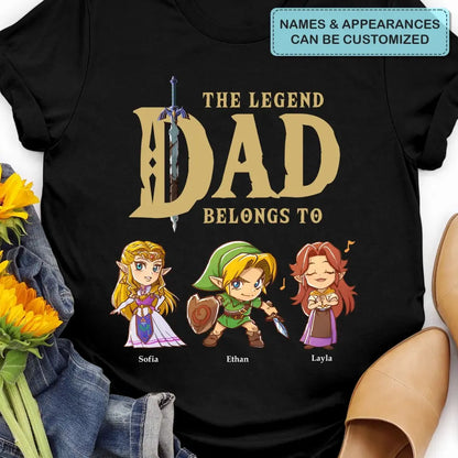 The Legend Dad Belong To - Personalized Custom T-shirt - Father's Day Gift For Dad