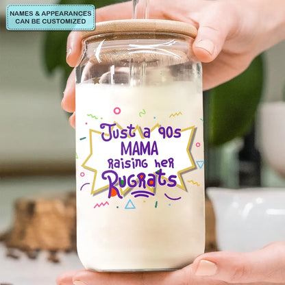 Just A 90s Mama Raising Her Rugrats - Personalized Custom Glass Can - Mother's Day Gift For Mom, Family Member