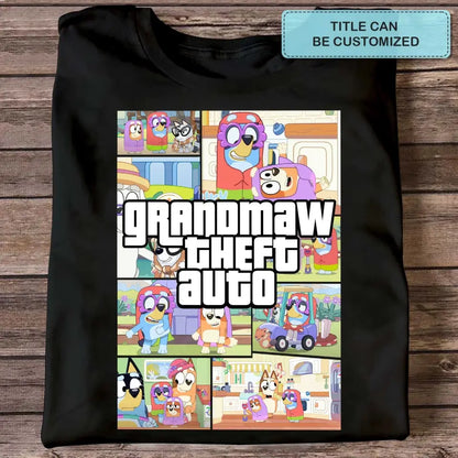 Grannies Thef Auto - Personalized Custom T-shirt - Mother's Day Gift For Mom, Grandma, Family Members