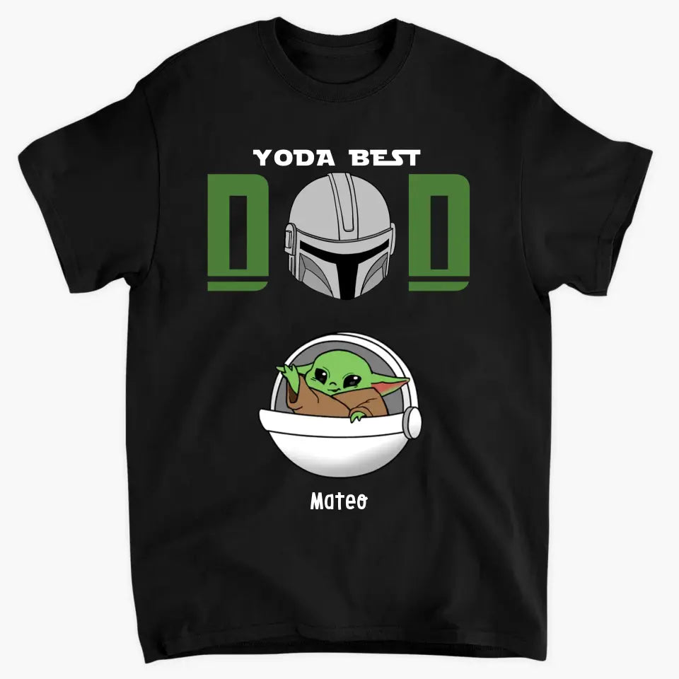 Yoda Best Dad - Personalized Custom T-shirt - Father's Day, Birthday Gift For Dad, Family Members