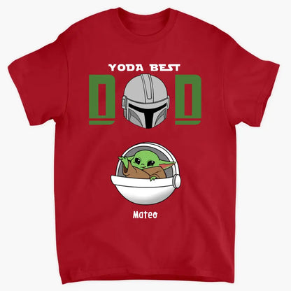 Yoda Best Dad - Personalized Custom T-shirt - Father's Day, Birthday Gift For Dad, Family Members