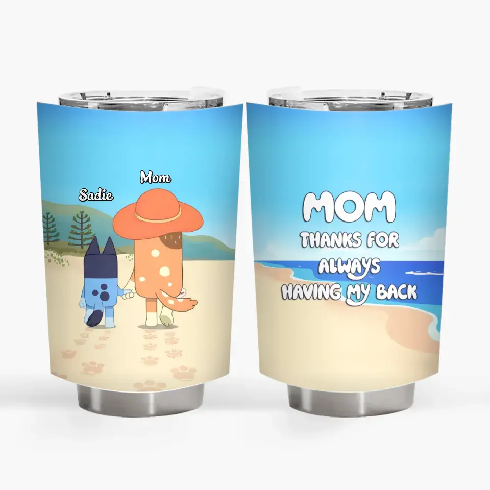 Mom Thanks For Alwways Having My Back - Personalized Custom Tumbler - Mother's Day, Birthday For Mom, Family Members