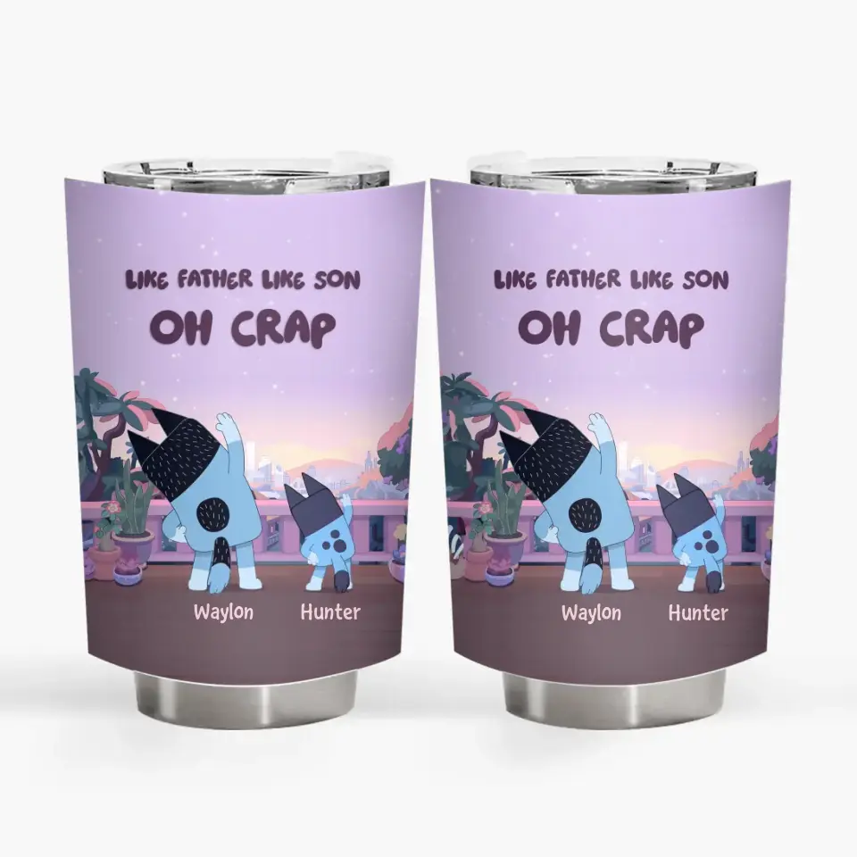 Like Father Like Son Oh Crap- Personalized Custom Tumbler - Father's Day, Birthday For Dad, Family Members